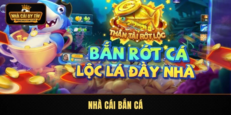 Nhà Cái Bắn Cá